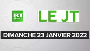 Le JT de RT France - Dimanche 23 janvier 2021