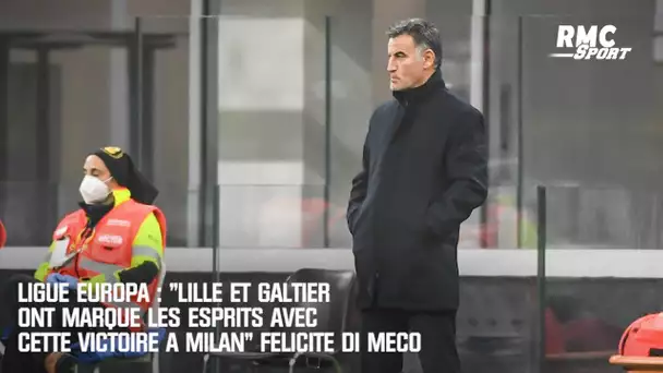 Ligue Europa: "Lille et Galtier ont marqué les esprits avec cette victoire à Milan" félicite Di Meco