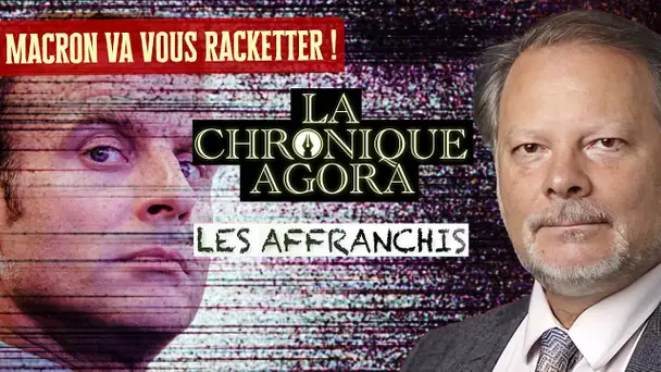 [F. court] P. Béchade - Macron et l'Union européenne vont racketter les Français ! - Les Affranchis