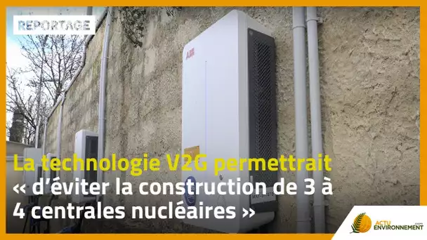 La technologie V2G permettrait « d’éviter la construction de 3 à 4 centrales nucléaires »