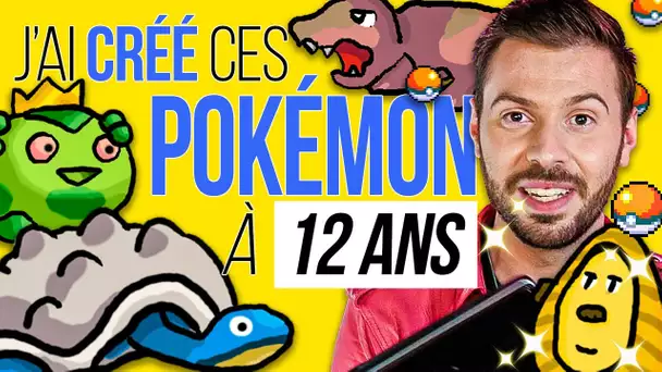 J'AI CRÉÉ CES POKÉMON A 12 ANS ! (c'est honteux !)