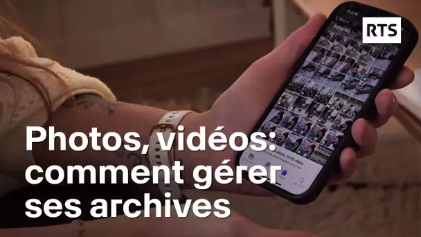 Photos, vidéos : comment bien gérer ses archives | RTS