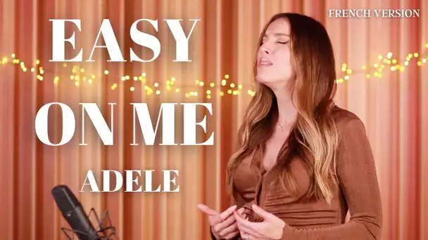 EASY ON ME ( FRENCH VERSION ) ADELE ( SARA'H COVER )