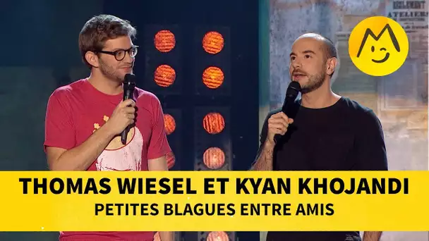 Thomas Wiesel et Kyan Khojandi - Petites blagues entre amis