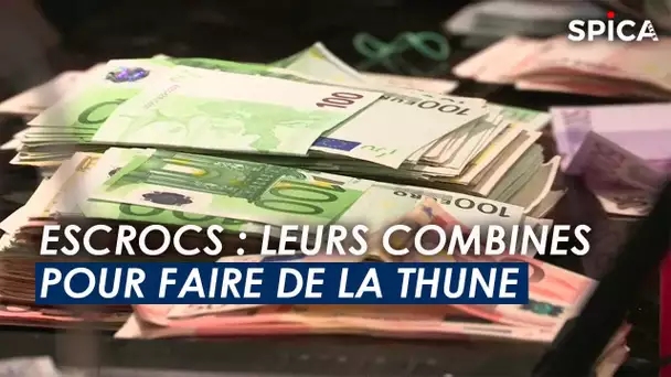 Escrocs : leurs combines pour faire de la thune