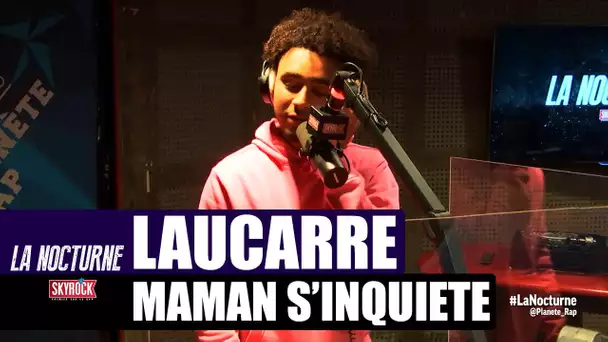 LauCarré "Maman s'inquiète" #LaNocturne