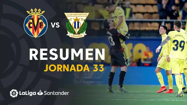 Resumen de Villarreal CF vs CD Leganés (2-1)