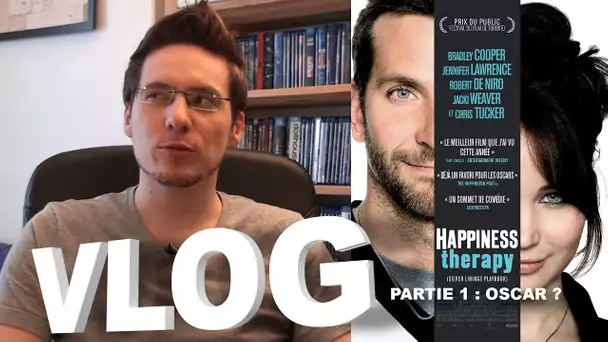 Vlog - Happiness Therapy : Partie 1 - Oscars ?