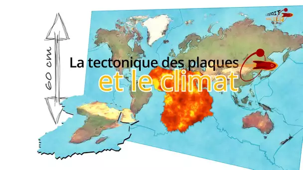 Comment ça marche : la tectonique des plaques et le climat - L'Esprit Sorcier