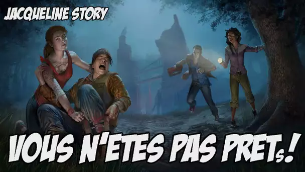 VOUS N&#039;ÊTES PAS PRÊTS | JACQUELINE sur Dead by Daylight