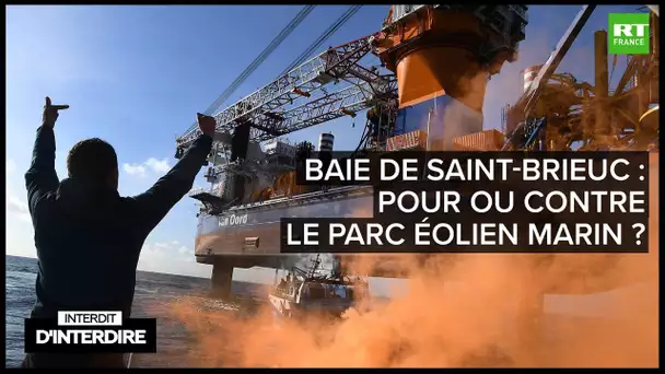 Interdit d'interdire - Baie de Saint-Brieuc : pour ou contre le parc éolien marin ?