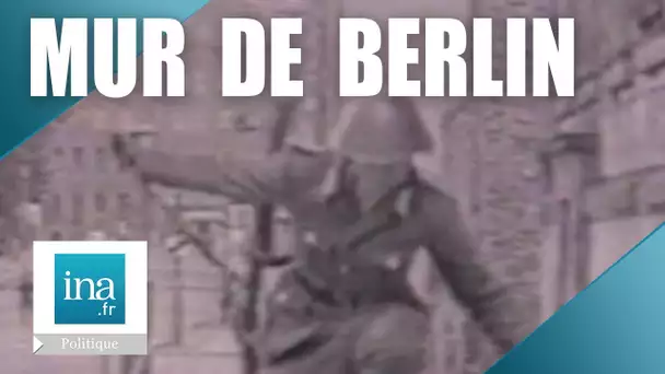 L'histoire du mur de Berlin | Archive INA