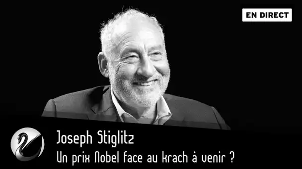 Un prix Nobel face au krach à venir ? Joseph Stiglitz [EN DIRECT]