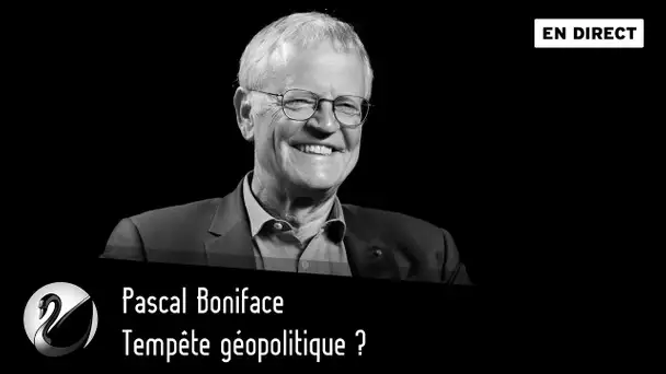 Tempête géopolitique ? Pascal Boniface [EN DIRECT]