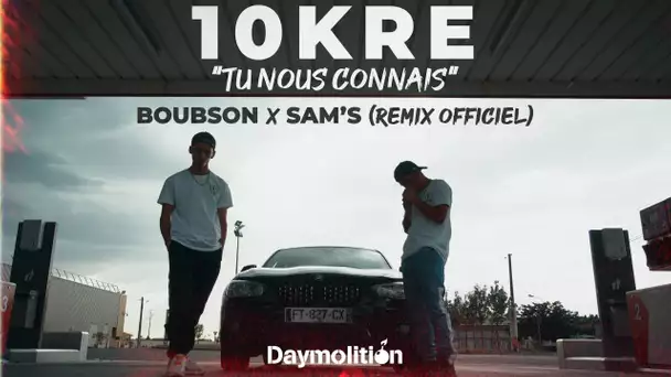 10KRE - Tu nous connais (Remix) I Daymolition