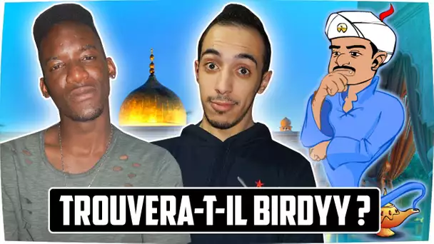 AKINATOR TROUVERA-T-IL BIRDYY ?