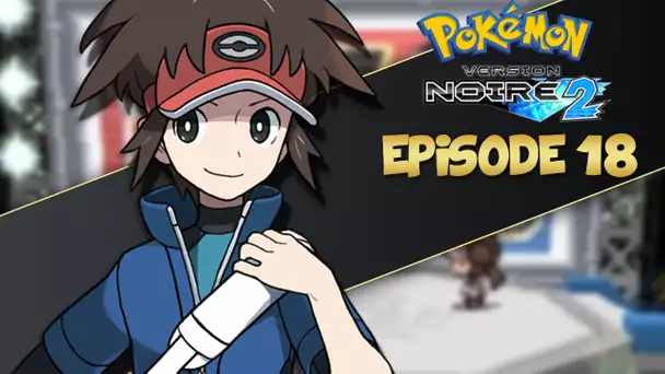 Pokémon Version Noire 2 #18 : 5EME BADGE !