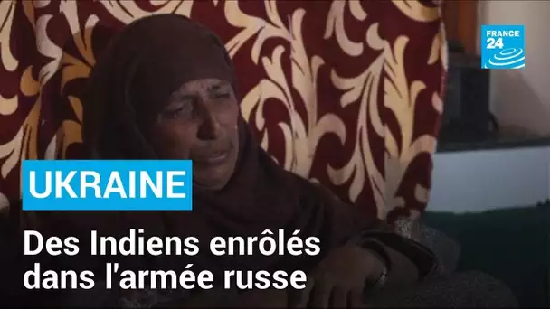 Guerre en Ukraine : des Indiens enrôlés dans l'armée russe • FRANCE 24