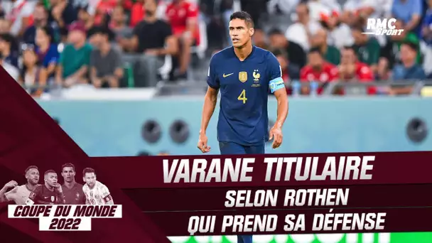 Coupe du monde 2022 : Rothen prend la défense de Varane, "revenu à un très bon niveau"