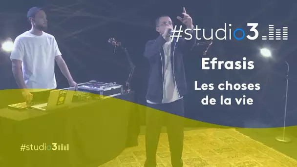 #Studio3. Efrasis interprète "Les choses de la vie"