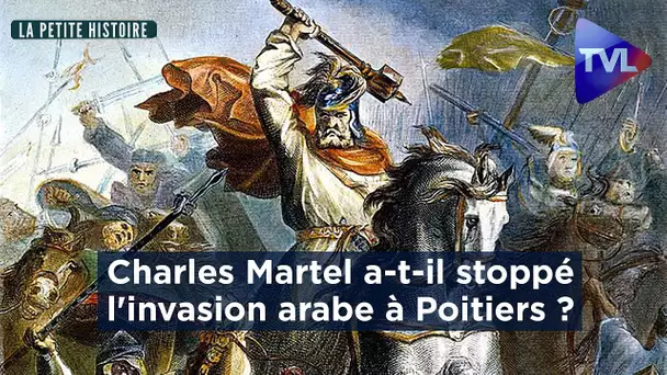 Charles Martel a-t-il stoppé l’invasion arabe à Poitiers - La Petite Histoire (rediffusion) - TVL