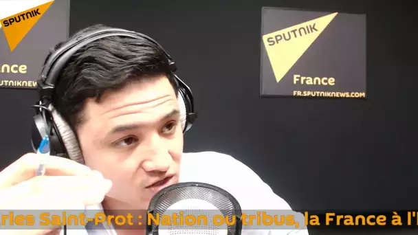 Charles Saint-Prot : Nation ou tribus, la France à l&#039;heure du choix ?