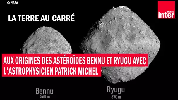Aux origines de Bennu et Ryugu, avec l'astrophysicien Patrick Michel