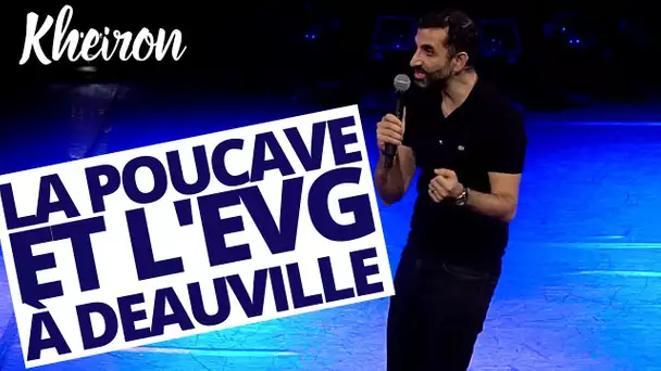 La poucave et l'EVG à Deauville - 60 minutes avec Kheiron