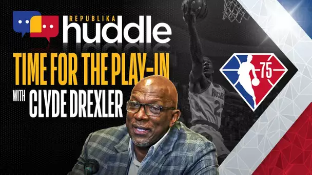 REPUBLIKA HUDDLE: NBA Legend Clyde Drexler Glides His Way to the Play-In!