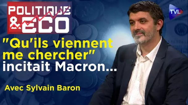 Trahisons d'Etat : la résistance est une nécessité - Politique & Eco n°406 avec Sylvain Baron - TVL