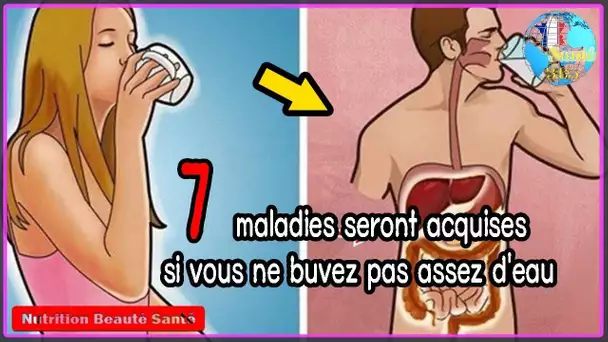 7 maladies seront acquises si vous ne buvez pas assez d&#039;eau