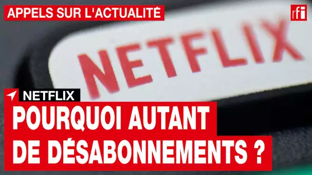 Netflix : pourquoi la plateforme perd-elle autant d’abonnés ? • RFI