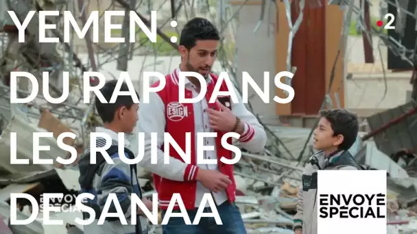 Envoyé spécial. Du rap dans les ruines de Sanaa au Yemen - 8 février 2018 (France 2)