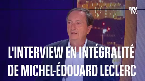 L'interview en intégralité de Michel-Édouard Leclerc