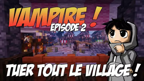 Vampire : Vais-Je tuer tout le Village ? | Episode 2