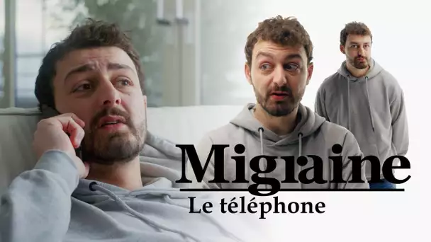Migraine de Roman Frayssinet : Le téléphone - Clique - CANAL+