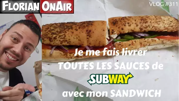 Je me fais livrer TOUTES LES SAUCES  de SUBWAY avec mon sandwich - VLOG #311