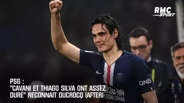 PSG: "Cavani et Thiago Silva ont assez duré" reconnaît Ducrocq (After)