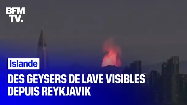 Éruption en Islande: les images incroyables de geysers de lave visibles depuis Reykjavik
