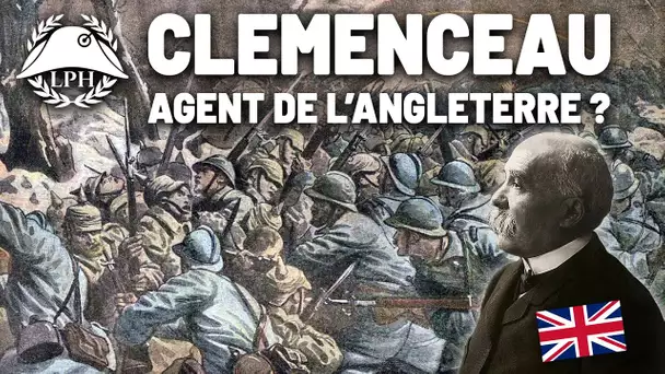 Clemenceau, un agent britannique ? – Les grands traîtres - La Petite Histoire - TVL