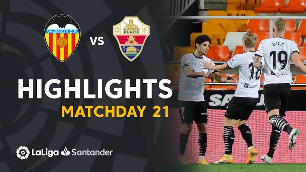 Highlights Valencia CF vs Elche CF (1-0)