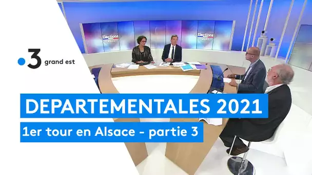 Départementales 2021 - 1er tour en Alsace - partie 3