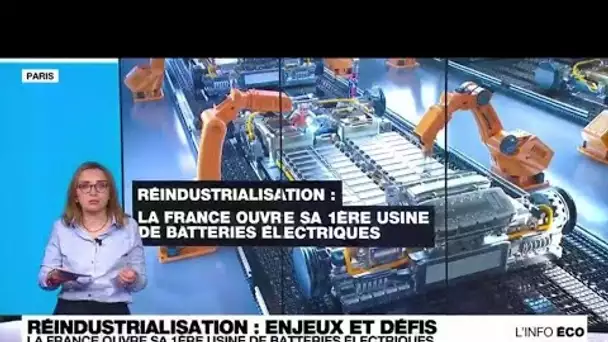 Réindustrialisation : la France ouvre sa première usine de batteries électriques • FRANCE 24