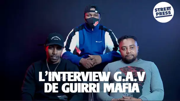 L'interview G.A.V de Guirri Mafia