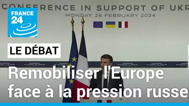 Conférence soutien à l'Ukraine à Paris : remobiliser l'Europe face à la pression russe