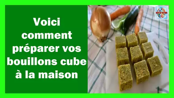 Voici comment préparer vos bouillons cube à la maison