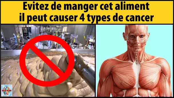 Evitez de manger cet aliment il peut causer 4 types de cancer