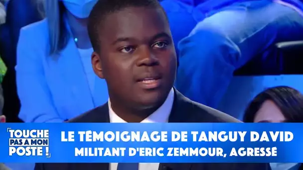 Le témoignage de Tanguy David, militant d'Eric Zemmour, agressé et craché dessus