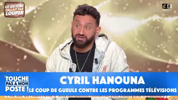 "On se fait chi*r !" : le gros coup de gueule de Cyril Hanouna contre les programmes télévisés