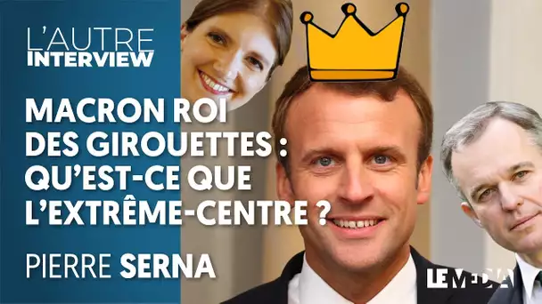 MACRON ROI DES GIROUETTES : QU&#039;EST-CE QUE L&#039;EXTRÊME-CENTRE ?